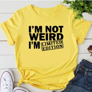 Grappig T-shirt I'M NOT WEIRD I'M LIMITED EDITION Vrouwen T-shirts Grappige Letters Gedrukt Grappig Tshirt Korte Mouwen Zomer Tops Kleding